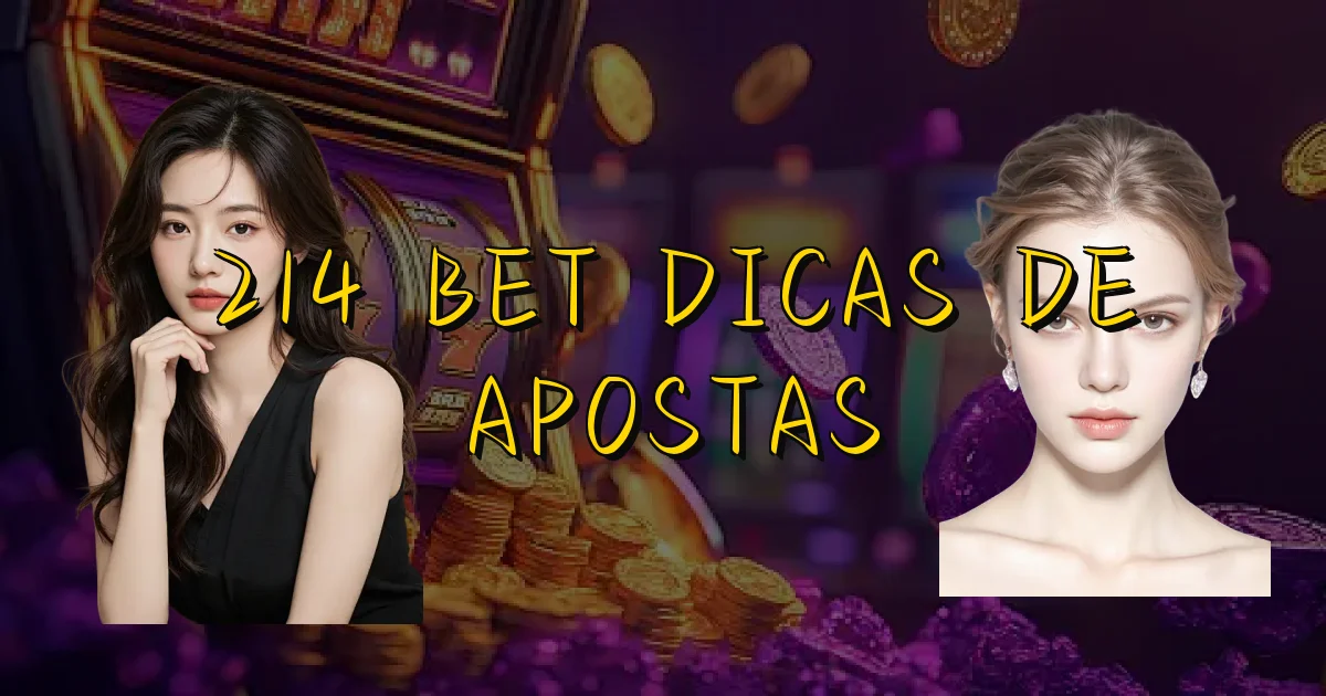 214 Bet Dicas De Apostas Oficial