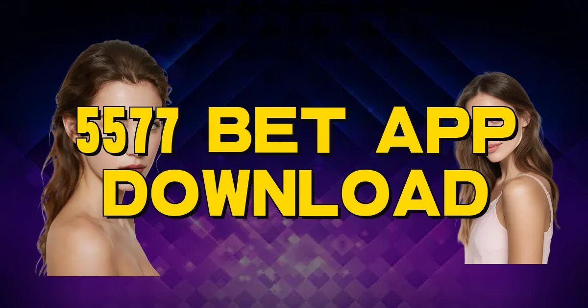 5577 Bet App Download Oficial