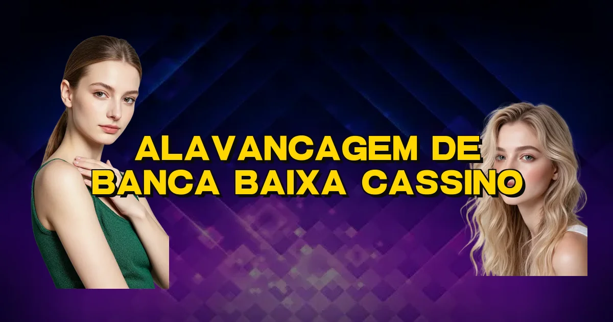 Alavancagem De Banca Baixa Cassino Oficial