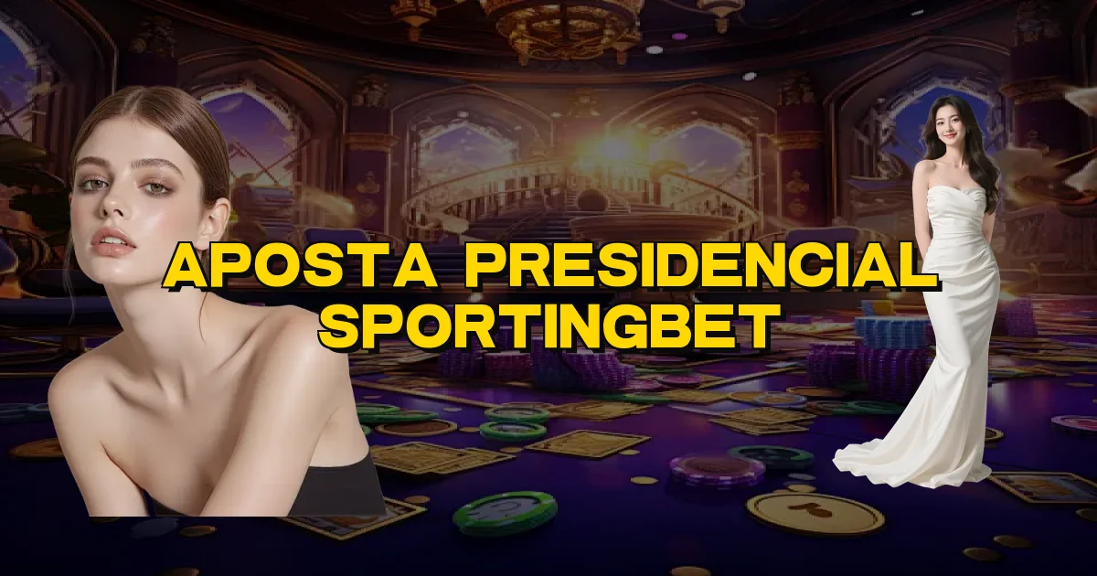 Aposta Presidencial Sportingbet Oficial