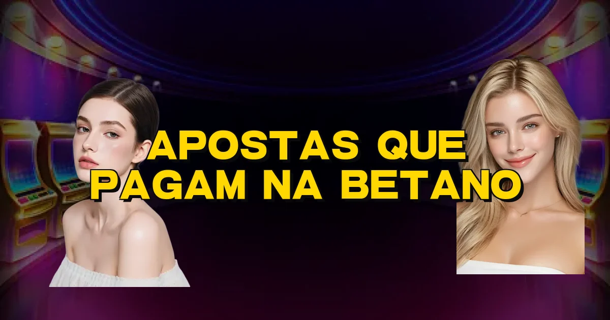 Apostas Que Pagam Na Betano Oficial