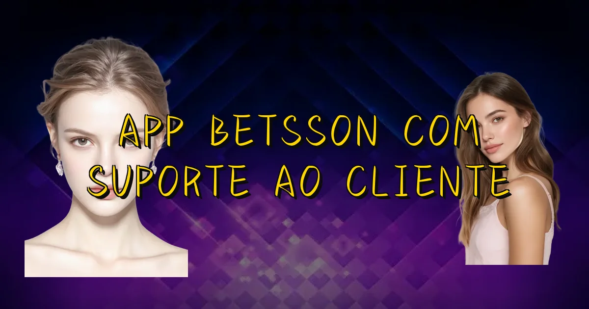 App Betsson Com Suporte Ao Cliente Oficial