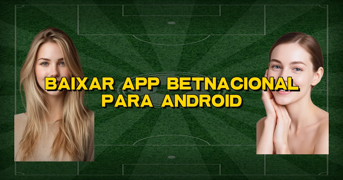 Baixar App Betnacional Para Android Oficial