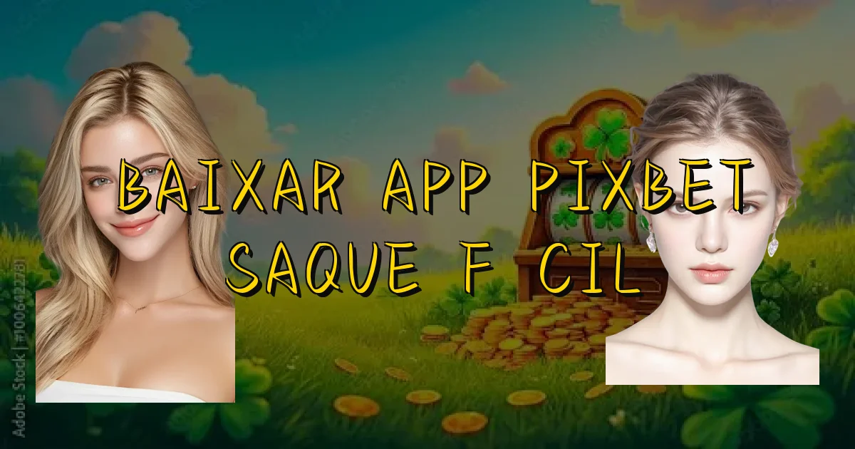 Baixar App Pixbet Saque Fácil Oficial