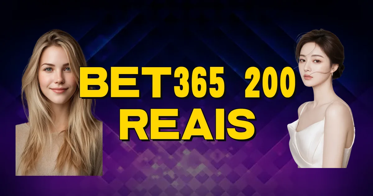 Bet365 200 Reais Oficial