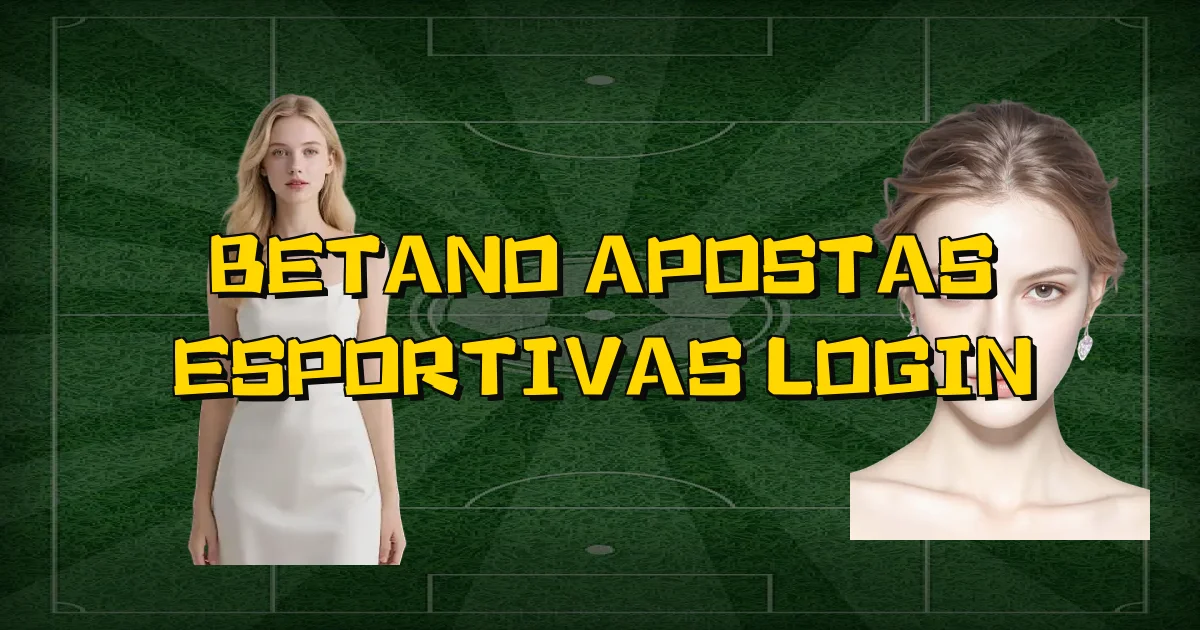 Betano Apostas Esportivas Login Oficial