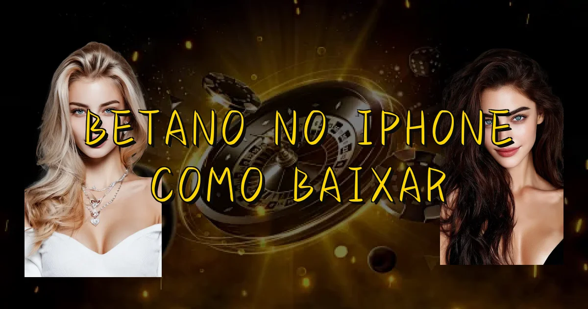 Betano No Iphone Como Baixar Oficial
