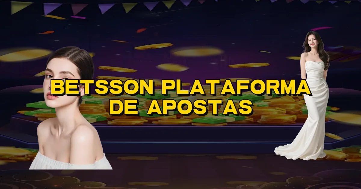 Betsson Plataforma De Apostas Oficial