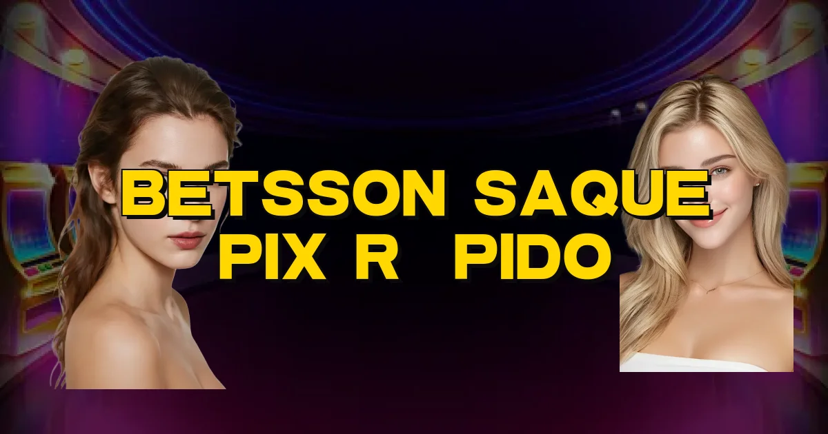 Betsson Saque Pix Rápido Oficial