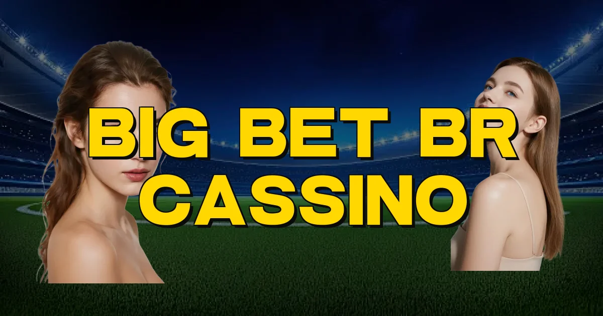 Big Bet Br Cassino Oficial
