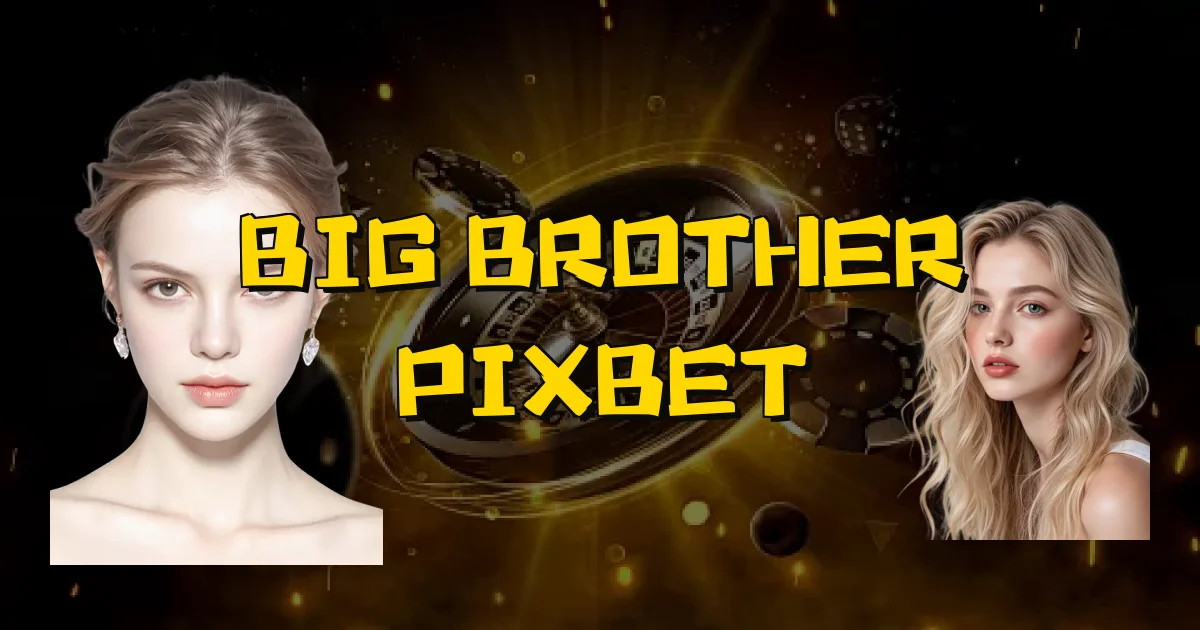 Big Brother Pixbet Oficial