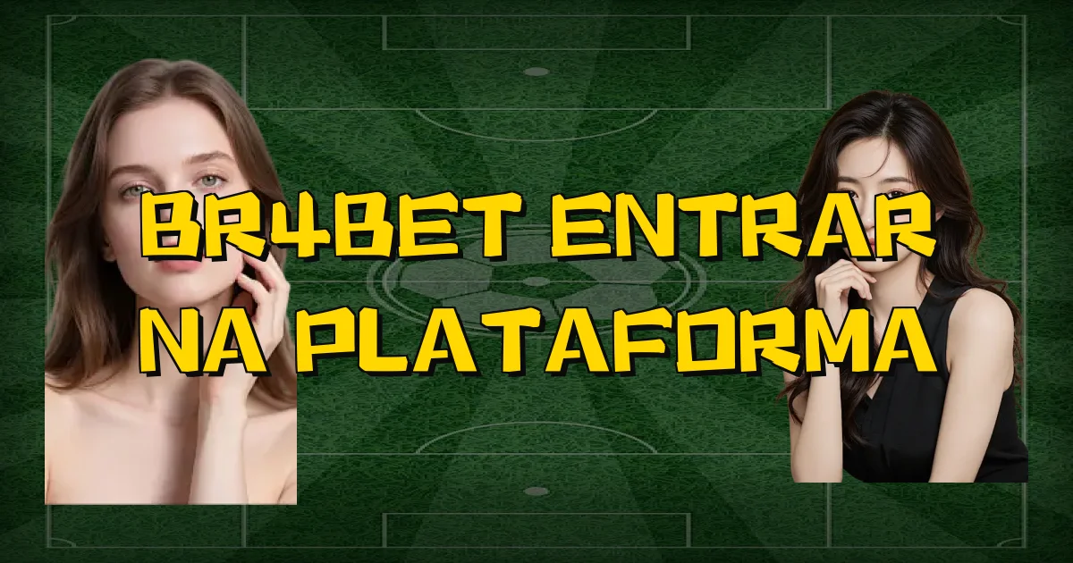 Br4Bet Entrar Na Plataforma Oficial