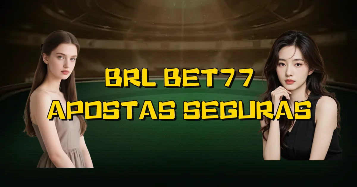 Brl Bet77 Apostas Seguras Oficial
