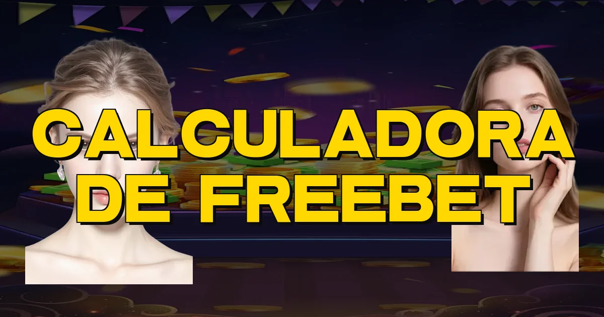 Calculadora De Freebet Oficial