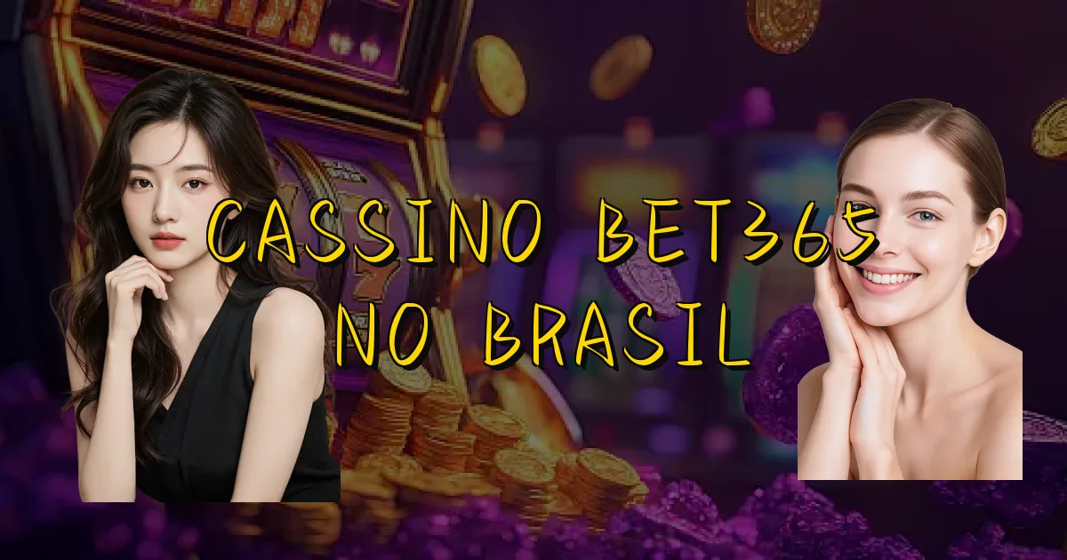Cassino Bet365 No Brasil Oficial