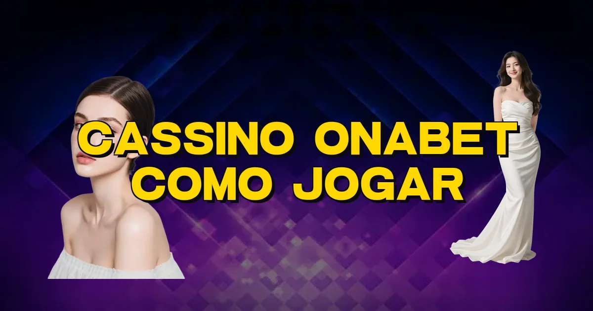 Cassino Onabet Como Jogar Oficial