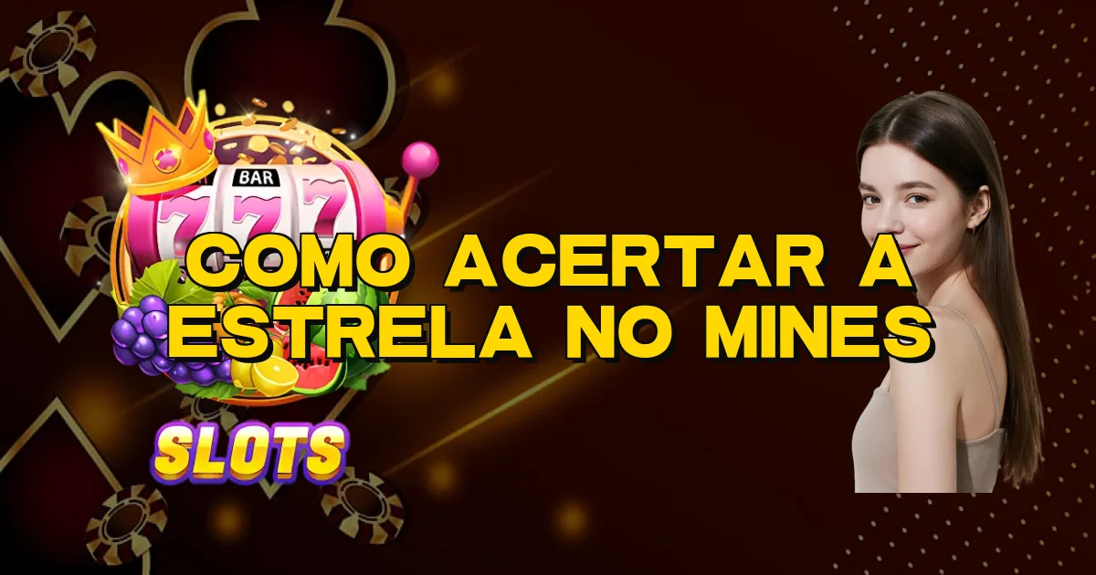 Como Acertar A Estrela No Mines Oficial
