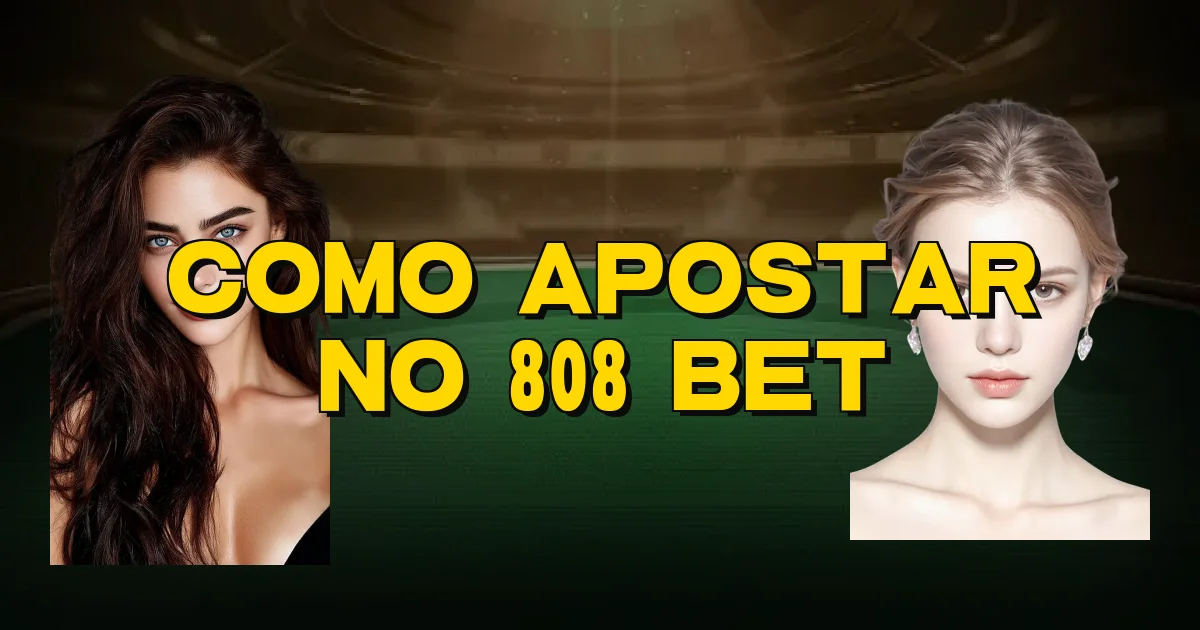 Como Apostar No 808 Bet Oficial