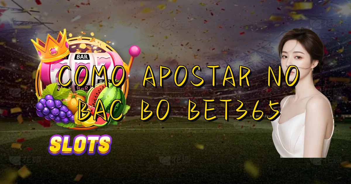 Como Apostar No Bac Bo Bet365 Oficial