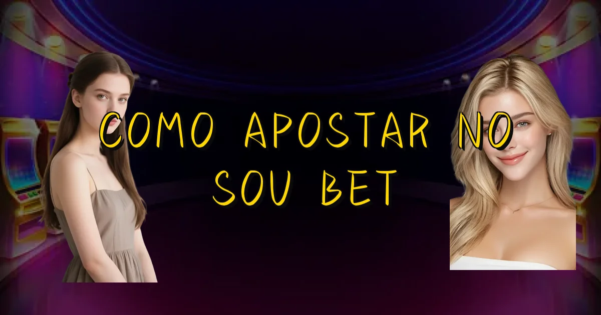 Como Apostar No Sou Bet Oficial