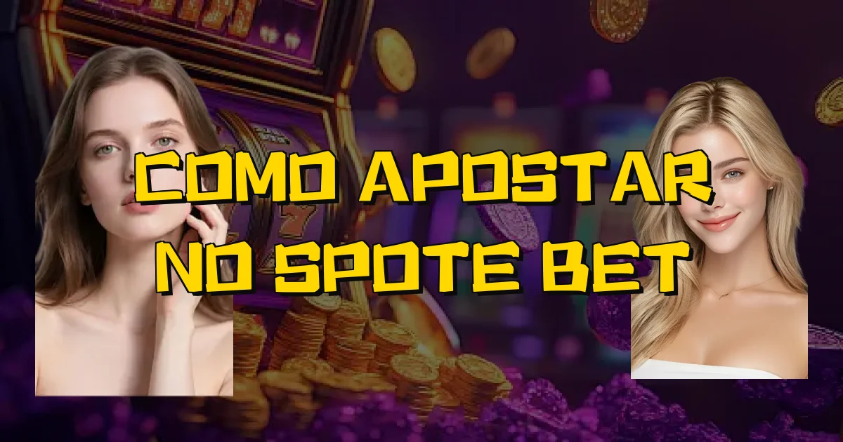 Como Apostar No Spote Bet Oficial