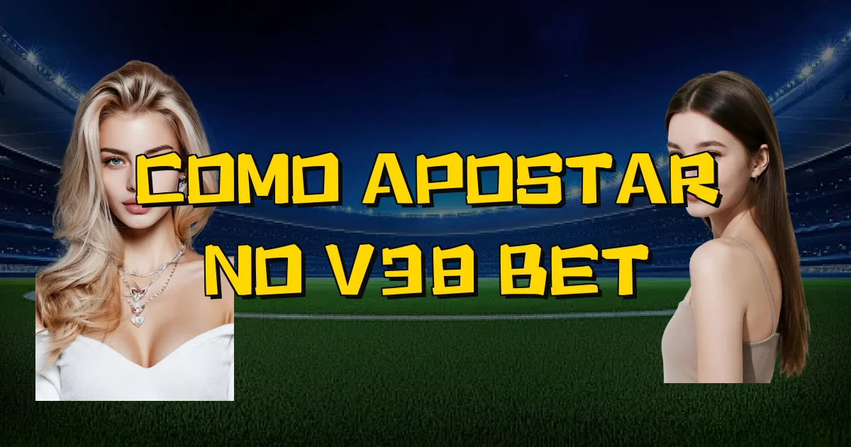 Como Apostar No V38 Bet Oficial