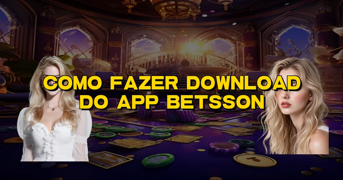 Como Fazer Download Do App Betsson Oficial