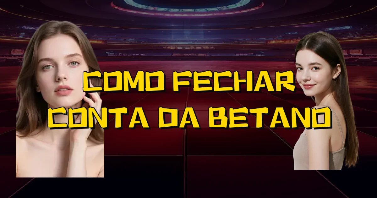 Como Fechar Conta Da Betano Oficial