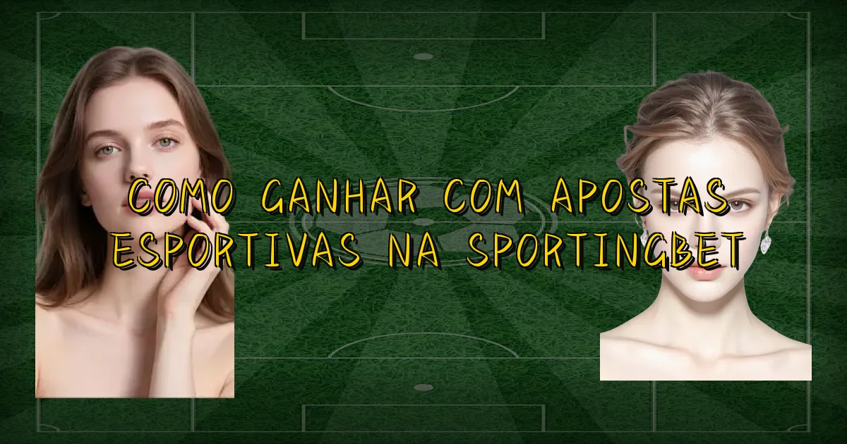 Como Ganhar Com Apostas Esportivas Na Sportingbet Oficial