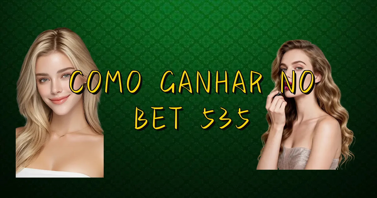 Como Ganhar No Bet 535 Oficial