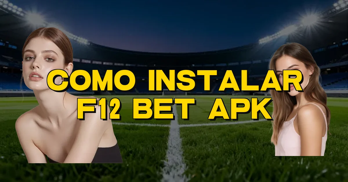 Como Instalar F12 Bet Apk Oficial