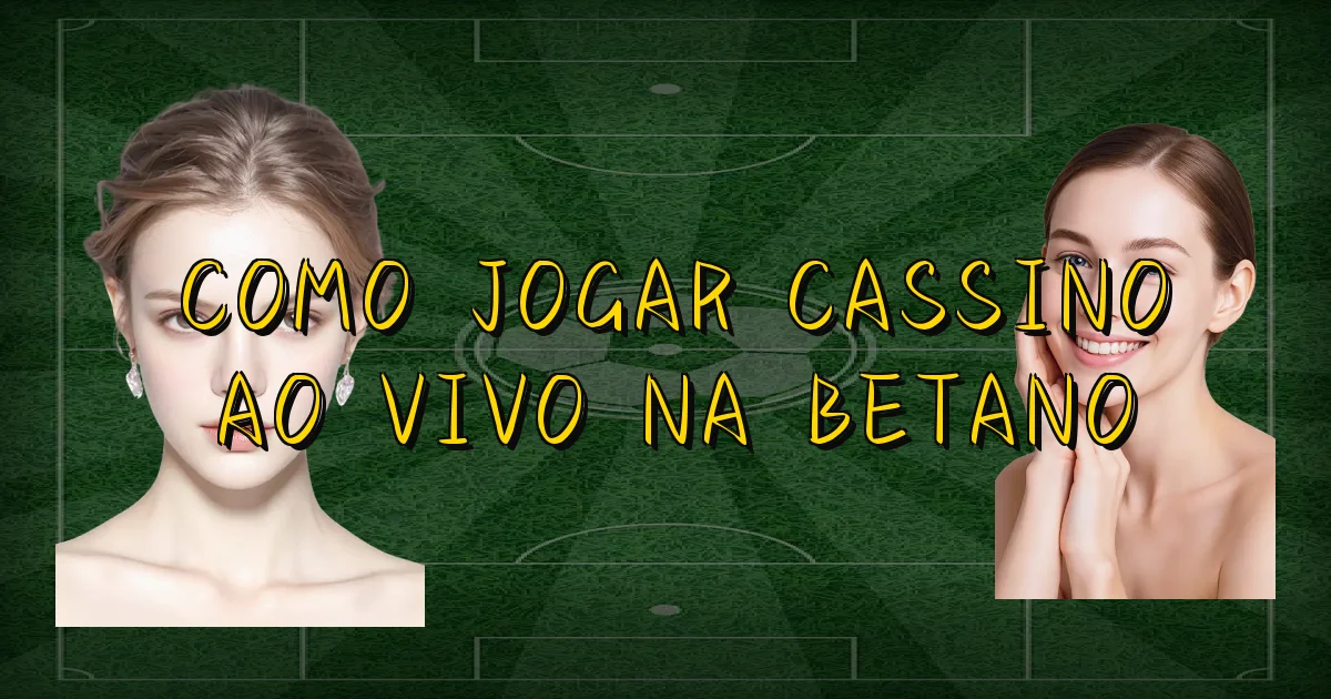 Como Jogar Cassino Ao Vivo Na Betano Oficial