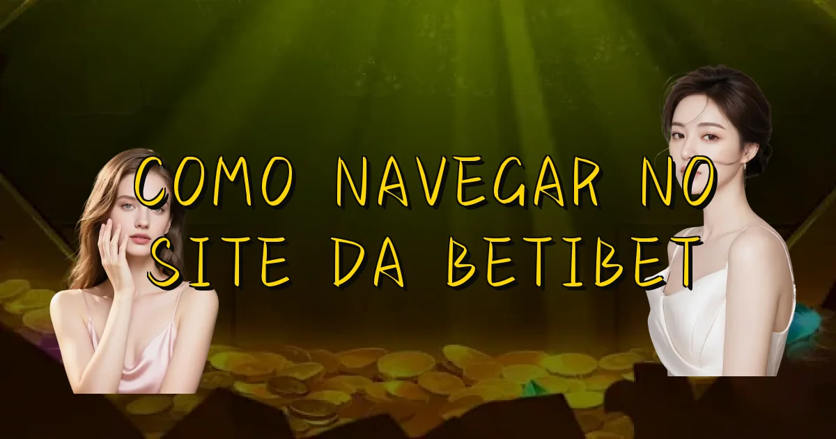 Como Navegar No Site Da Betibet Oficial
