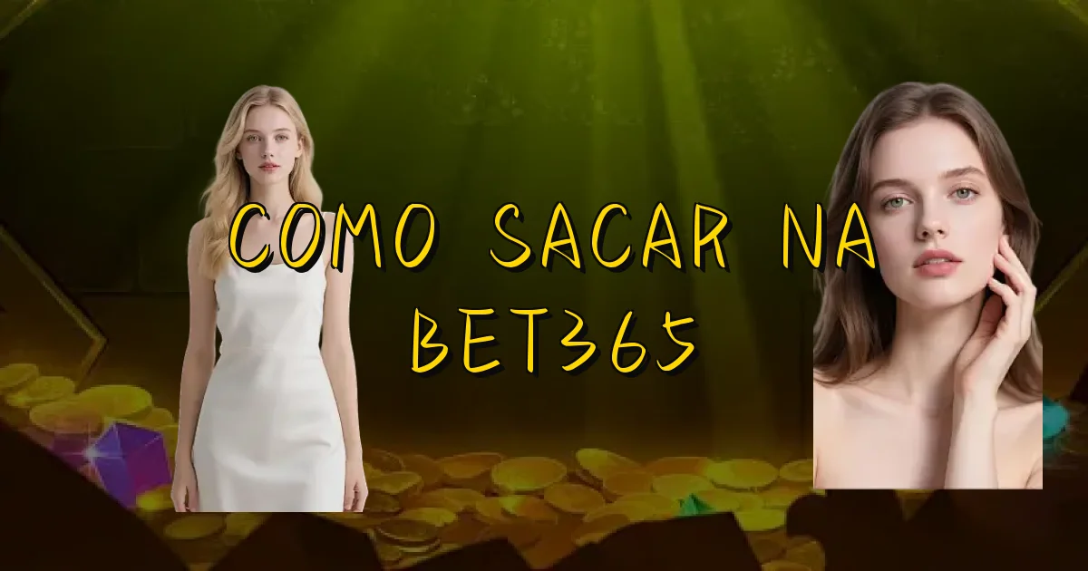 Como Sacar Na Bet365 Oficial