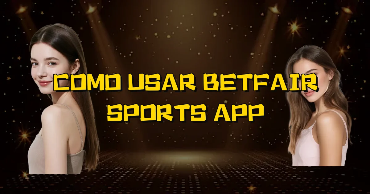 Como Usar Betfair Sports App Oficial