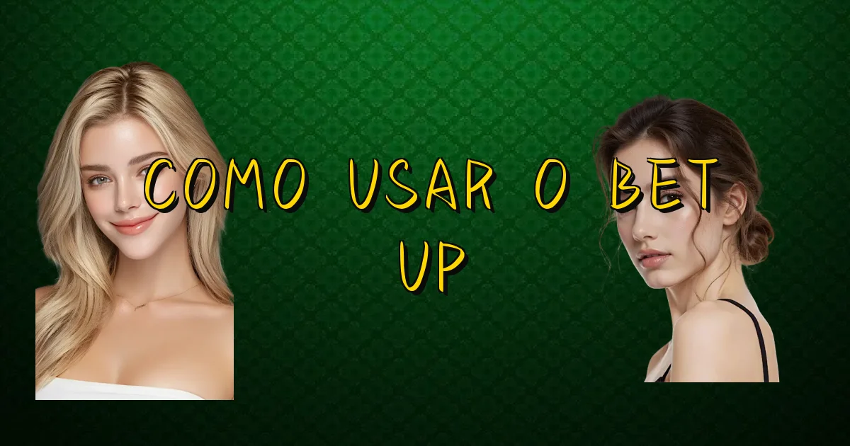 Como Usar O Bet Up Oficial