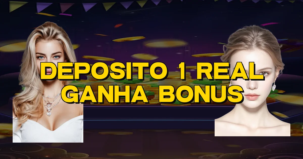 Deposito 1 Real Ganha Bonus Oficial
