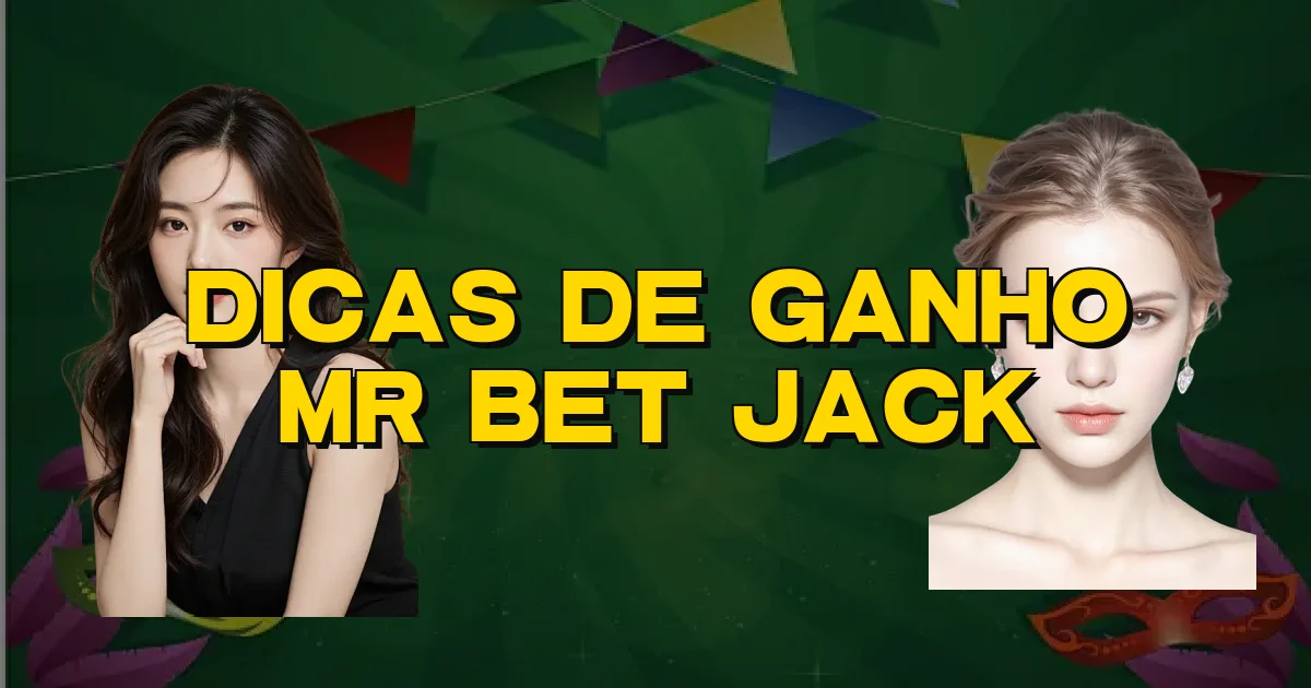 Dicas De Ganho Mr Bet Jack Oficial