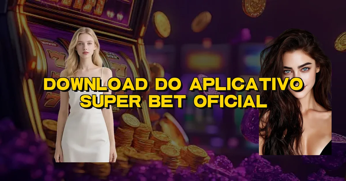 Download Do Aplicativo Super Bet Oficial Oficial