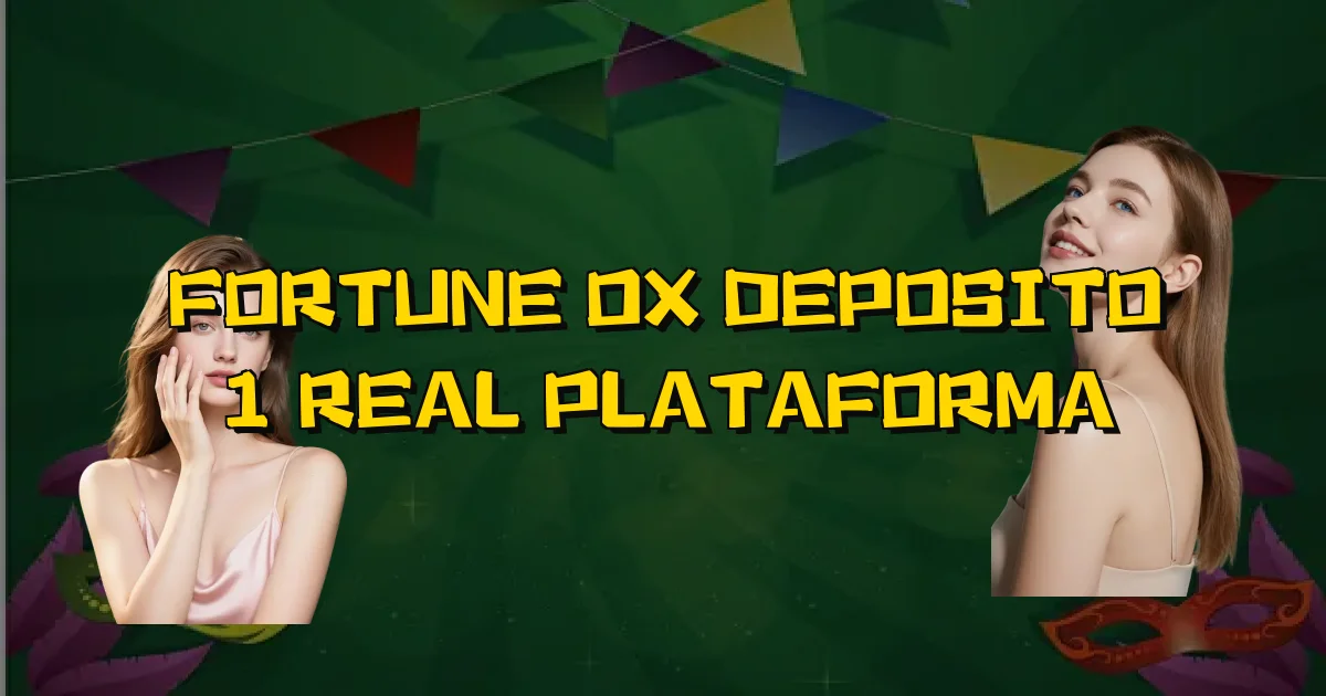 Fortune Ox Deposito 1 Real Plataforma Oficial