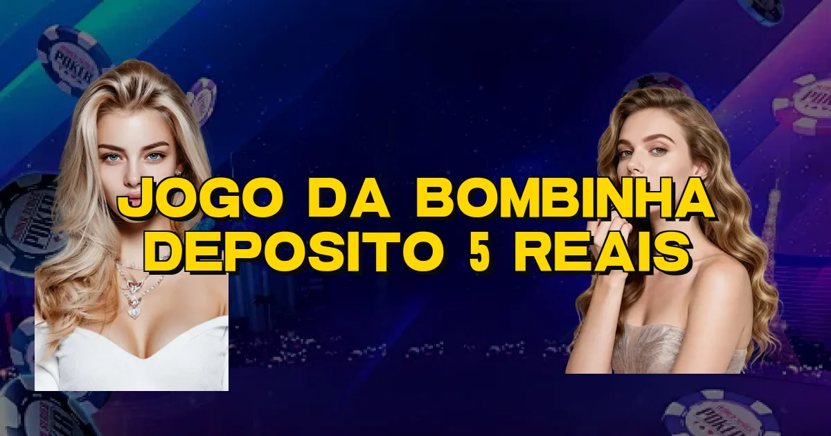 Jogo Da Bombinha Deposito 5 Reais Oficial