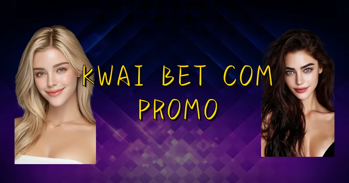 Kwai Bet Com Promo Oficial