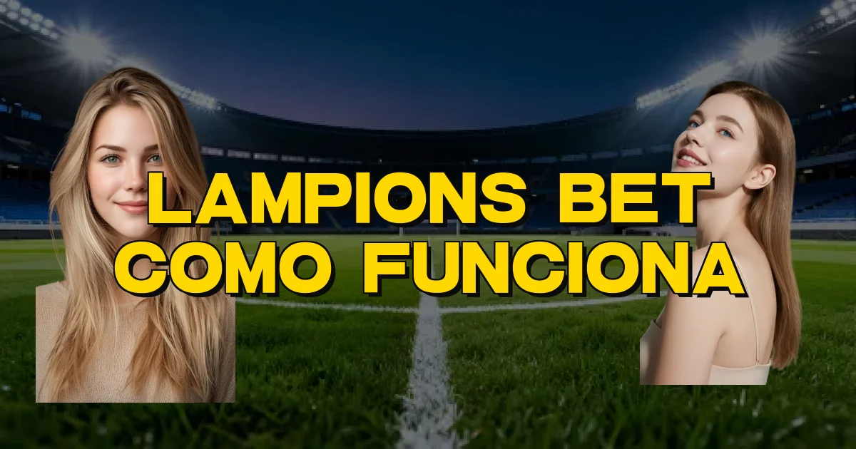 Lampions Bet Como Funciona Oficial