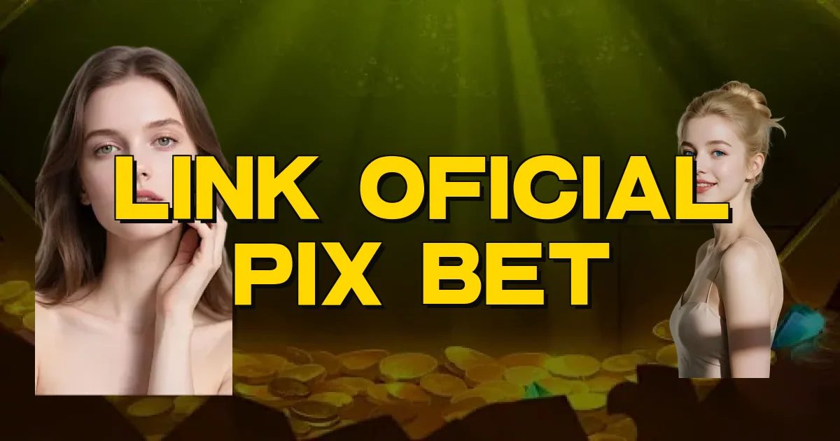 Link Oficial Pix Bet Oficial