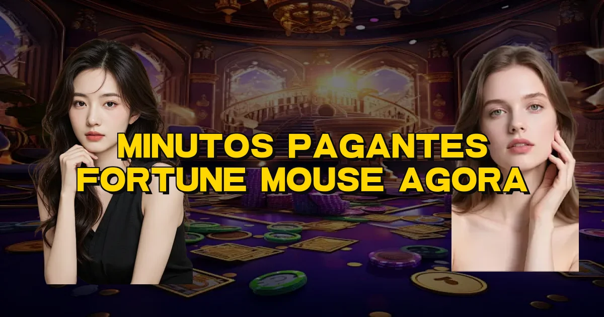 Minutos Pagantes Fortune Mouse Agora Oficial