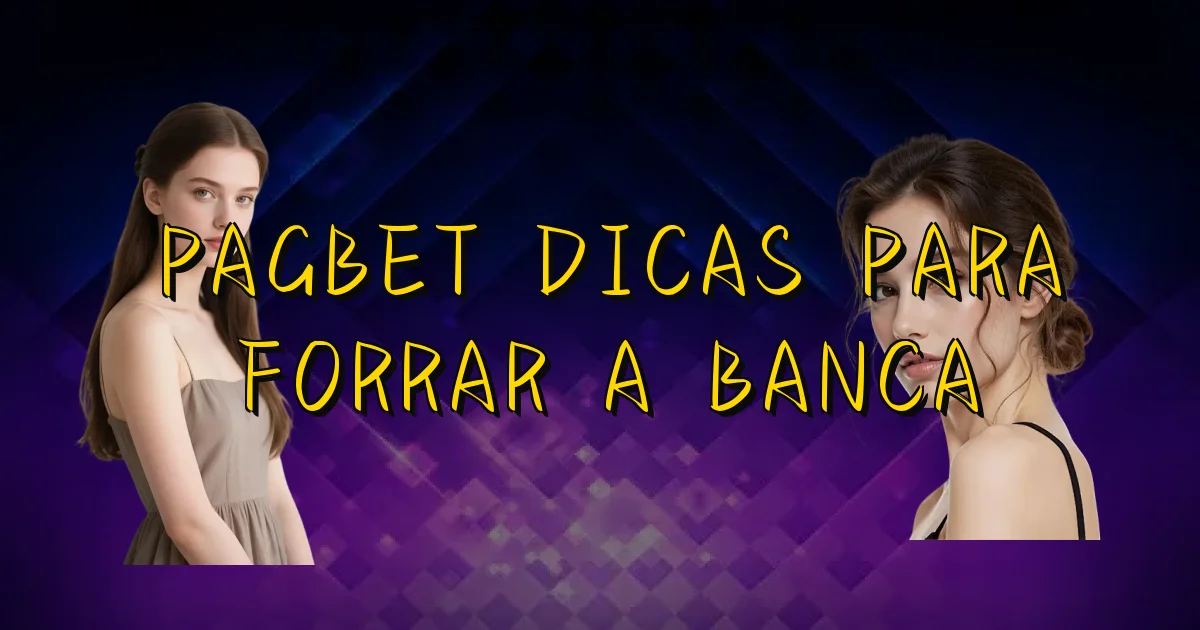 Pagbet Dicas Para Forrar A Banca Oficial