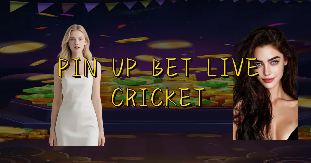 Pin Up Bet Live Cricket Oficial