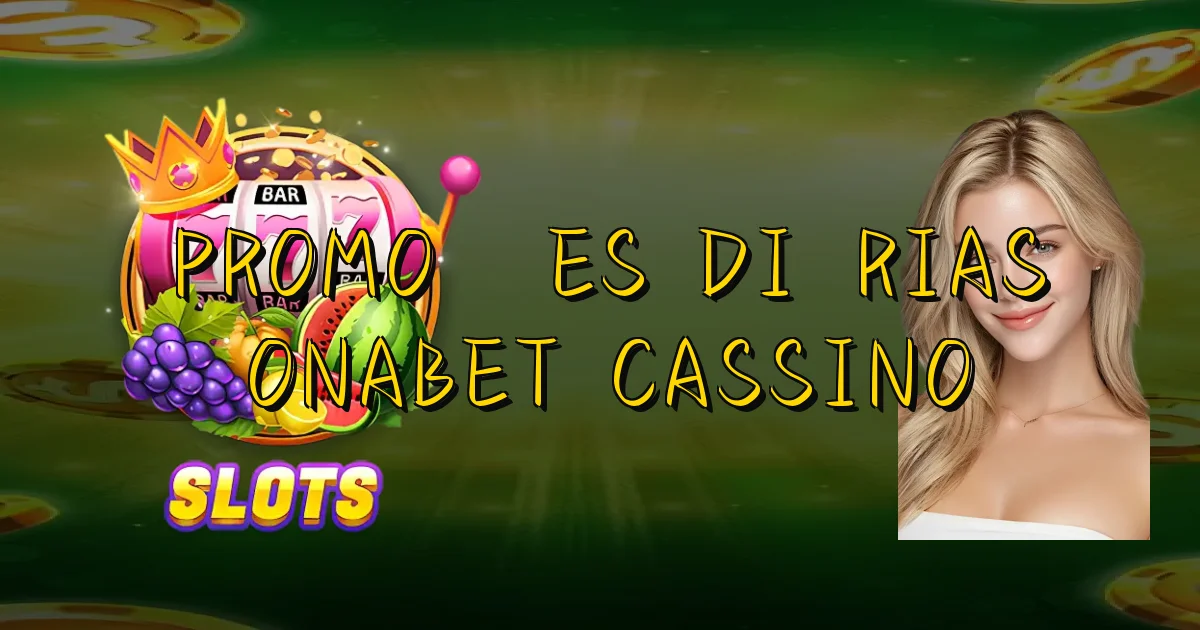 Promoções Diárias Onabet Cassino Oficial