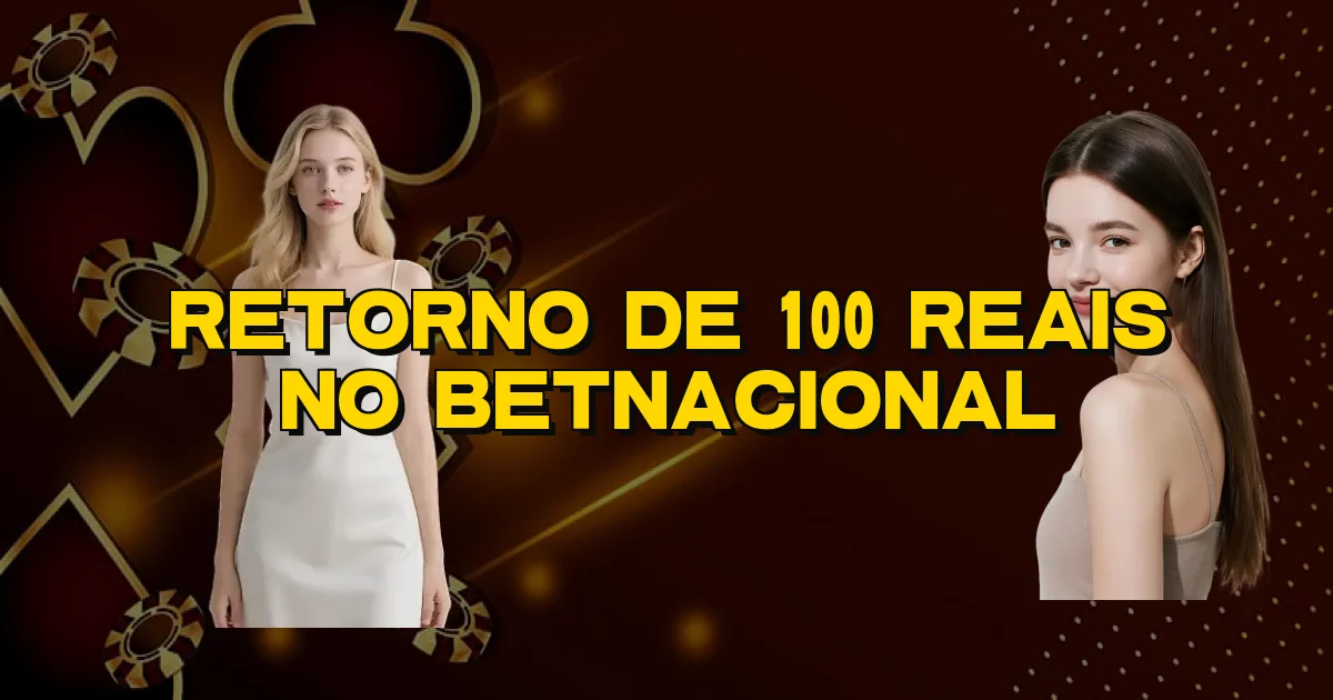 Retorno De 100 Reais No Betnacional Oficial
