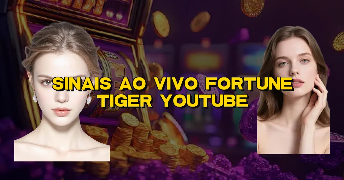Sinais Ao Vivo Fortune Tiger Youtube Oficial